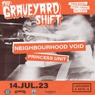 Graveyard Shift feat. Neighbourhood Void & Princess Unit - FREE ENTRY