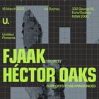Untitled presents FJAAK (DJ Set) & Héctor Oaks (Eora/Sydney)