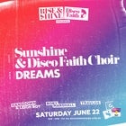 SUNSHINE & DISCO FAITH CHOIR: 'DREAMS' LAUNCH PARTY 