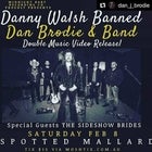 Danny Walsh Banned, Dan Brodie and Sideshow Brides