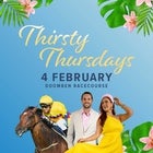 Thirsty Thursday- Doomben 4th February 2021