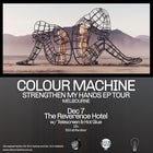 Colour Machine - "Strengthen My Hands" EP Launch - Melb