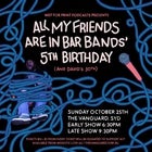 All My Friends Are In Bar Bands' 5th Birthday (And David's 30th)