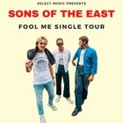 Sons Of The East ‘Fool Me’ Single Tour