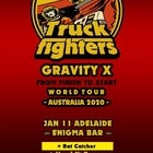 Truckfighters "Gravity X Tour" Plus Ratcatcher & Howl n' Bones