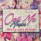 CALL ME MAYBE: 2000's + 2010's Party - SYD