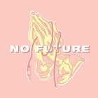 NO FUTURE - Hip hop ✧ Trap ✧ Soundcloud Rap ✧ Soul ✧ R&B