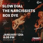 Transit Launch || Slow Dial, The Narcissists, Box Dye