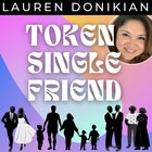 Lauren Donikian - Token Single Friend | 11-12th May 2024