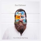 Zac Eichner  "Not A Break-Up Song" Single Launch
