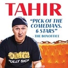 Tahir - Pick of the Comedians. 6 stars (SOLD OUT)