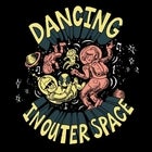 Dancing In Outer Space w/ DJ Manchild (Late)