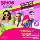 *Cancelled* Bingo Loco XXL: Rebecca Black + Nikki Webster & Alex Dyson