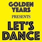 GOLDEN YEARS presents LET'S DANCE: '80s and '90s Club Night