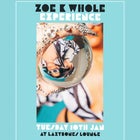 Lvl 1 - Zoe K Whole Experience
