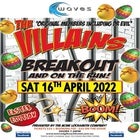 'The Villains - Breakout and On The Run' (SHOW TWO)