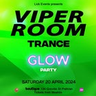VIPER ROOM Trance GLOW party Sat 20.04.24