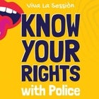 Know Your Rights (with Police) Info Sesh
