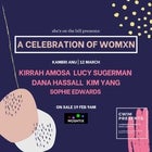 INTERNATIONAL WOMENS DAY w/ LUCY SUGERMAN // KIM YANG // DANA HASSALL // SAM SLY // SOPHIE EDWARDS