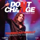 DON'T CHANGE - ULTIMATE INXS - CANCELLED