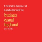 Christmas with BUSINESS CASUAL + CHUEY & THE DUMPLINGS