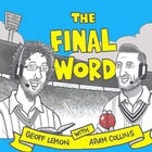 The Final Word (Live) with Geoff Lemon & Adam Collins