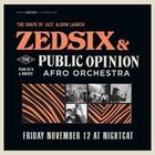 ZEDSIX + The Public Opinion Afro Orchestra (SOLD OUT)