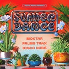 Summer Dance w/ Moktar, Palms Trax, Disco Dora 