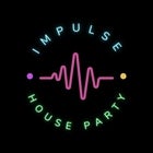  IMPULSE HOUSE PARTY