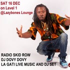 Lvl 1 - RADIO SKID ROW DJ DOVY DOVY & LA GATI LIVE MUSIC AND DJ SET
