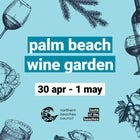 Palm Beach Wine Garden - Saturday 30th April