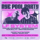 NYE Pool Party ft. LF System 