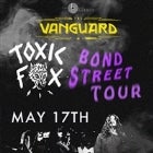 Toxic Fox 'Bond Street' Single Release Tour