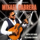 Mixael Cabrera Australia Tour