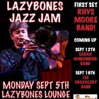 Lazybones Jazz Jam + Rhys Moore Band - Mon 5 Sept
