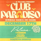 CLUB PARADISO - Sunday 17th December