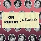 On Repeat: The Wombats Night