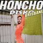 Honcho Disko Brisbane March 2019