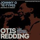 JOHNNY G & THE E-TYPES PRESENTS "KING OF SOUL" OTIS REDDING'S 73RD BIRTHDAY CELEBRATION