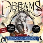 Dreams Fleetwood Mac & Stevie Nicks Show