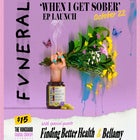 FVNERAL 'When I Get Sober' EP Show (FINAL TIX)