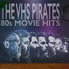 80s Movie Hits performed by: The VHS pirates