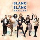 Blanc de Blanc Encore - Thu 30 Nov 7pm