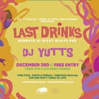 Last Drinks w/ DJ Yutts