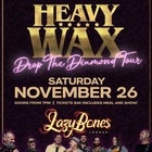Heavy Wax - Drop The Diamond Tour
