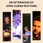 AN AFTERNOON OF AFRO-CUBAN RHYTHMS