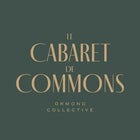 Cabaret De Commons at Ormond Collective - 6th May