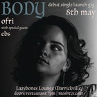“Body” - Ofri debut single launch