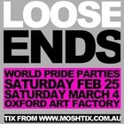 Loose Ends World Pride Parties - March 4th Edition