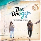 The Dreggs 'Keepsake Tour' - SECOND SHOW